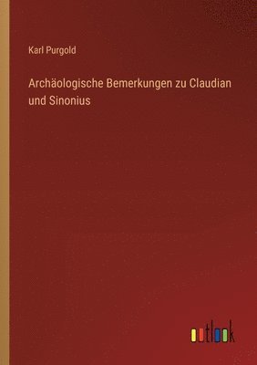 bokomslag Archäologische Bemerkungen zu Claudian und Sinonius