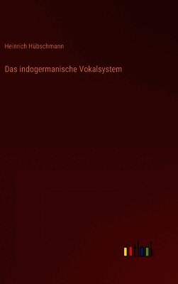 Das indogermanische Vokalsystem