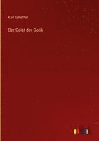 Karl Scheffler - Geist der Gotik, Inbunden