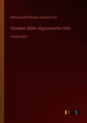 Hermann Göll, Wilhelm Adolf Becker - Charikles, Häftad