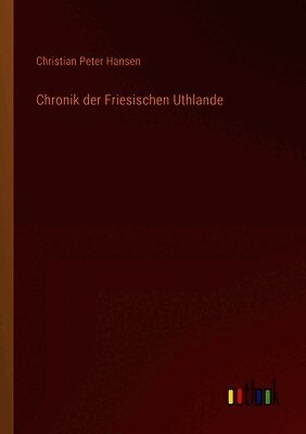 Chronik der Friesischen Uthlande
