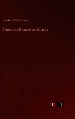 Chronik der Friesischen Uthlande