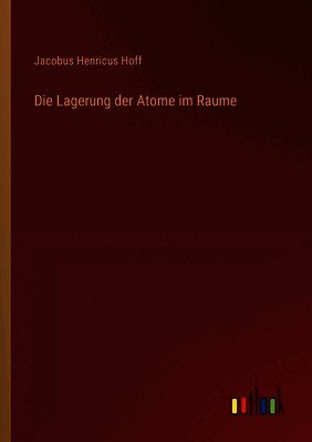 Die Lagerung der Atome im Raume