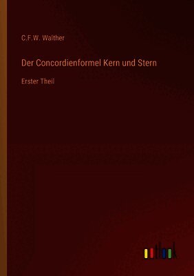 Der Concordienformel Kern und Stern