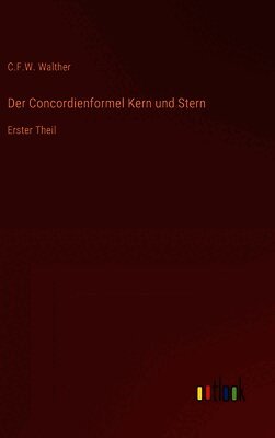 Der Concordienformel Kern und Stern