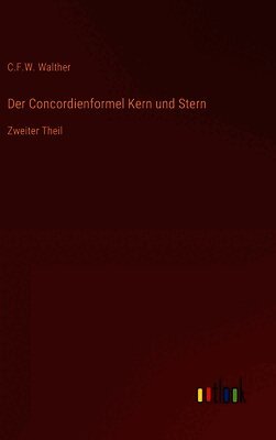 Der Concordienformel Kern und Stern