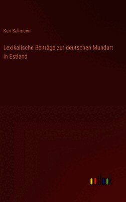 Lexikalische Beiträge zur deutschen Mundart in Estland