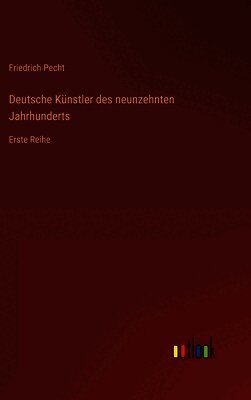 Deutsche Künstler des neunzehnten Jahrhunderts: Erste Reihe