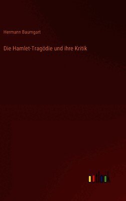 Die Hamlet-Tragödie und ihre Kritik