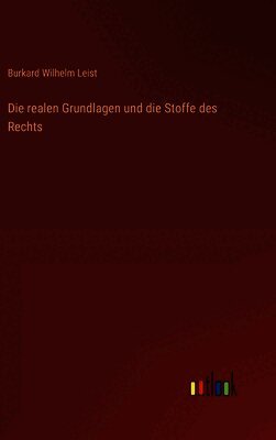 Die realen Grundlagen und die Stoffe des Rechts