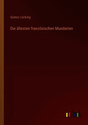 Die ältesten französischen Mundarten