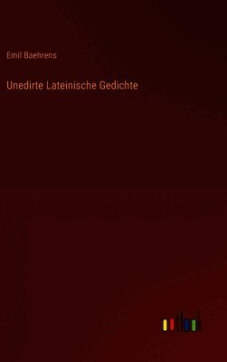 Unedirte Lateinische Gedichte