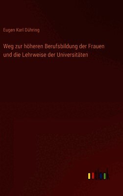 Weg zur höheren Berufsbildung der Frauen und die Lehrweise der Universitäten