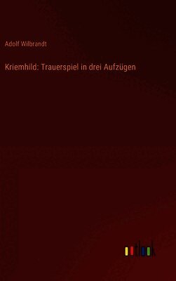 Kriemhild: Trauerspiel in drei Aufzügen