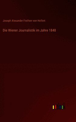 Die Wiener Journalistik im Jahre 1848