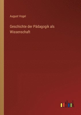 Geschichte der Pädagogik als Wissenschaft