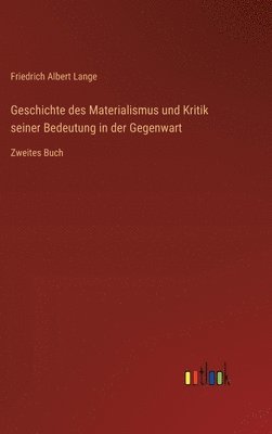 Geschichte des Materialismus und Kritik seiner Bedeutung in der Gegenwart