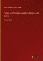 Adolf Friedrich Von Schack - Poesie und Kunst der Araber in Spanien und Sicilien, Inbunden