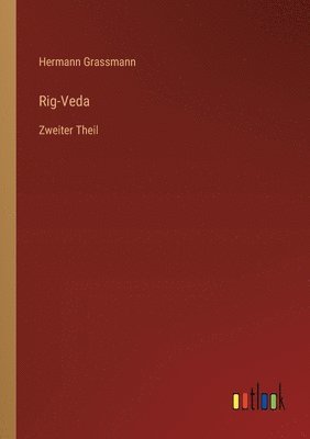 Rig-Veda: Zweiter Theil