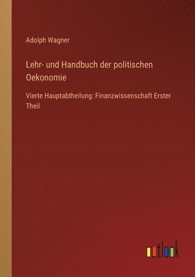 Adolph Wagner - Lehr- und Handbuch der politischen Oekonomie, Häftad