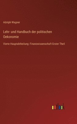 Adolph Wagner - Lehr- und Handbuch der politischen Oekonomie, Inbunden