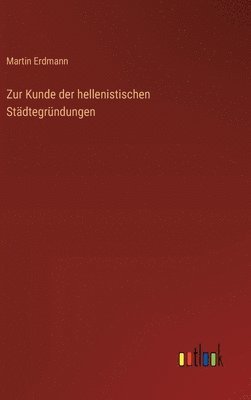 Zur Kunde der hellenistischen Städtegründungen