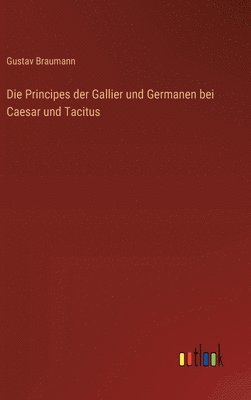 Principes der Gallier und Germanen bei Caesar und Tacitus