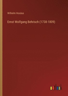 Ernst Wolfgang Behrisch (1738-1809)