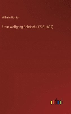 Ernst Wolfgang Behrisch (1738-1809)