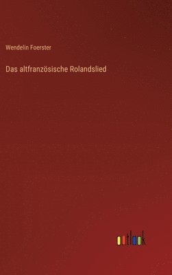 Wendelin Foerster - altfranzösische Rolandslied, Inbunden