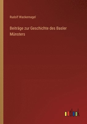 Beiträge zur Geschichte des Basler Münsters