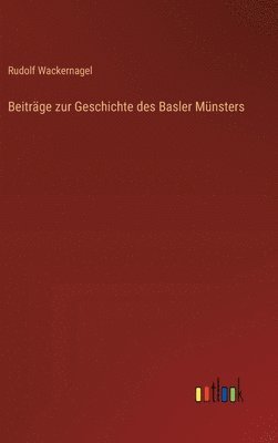 Beiträge zur Geschichte des Basler Münsters