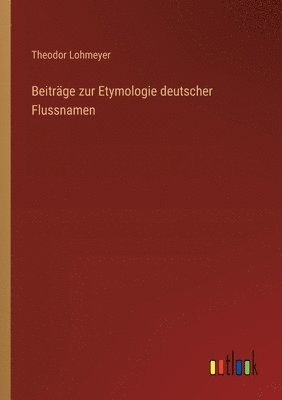 Beiträge zur Etymologie deutscher Flussnamen