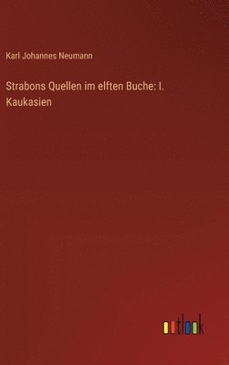 Karl Johannes Neumann - Strabons Quellen im elften Buche, Inbunden