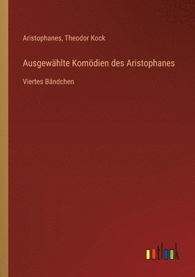Ausgewählte Komödien des Aristophanes