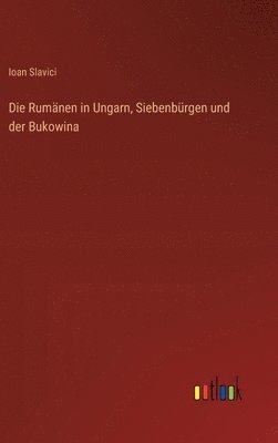 Rumänen in Ungarn, Siebenbürgen und der Bukowina