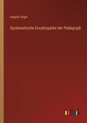 Systematische Encyklopädie der Pädagogik