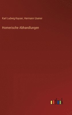 Homerische Abhandlungen