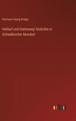 Hellauf und Glattaweg! Gedichte in Schwäbischer Mundart