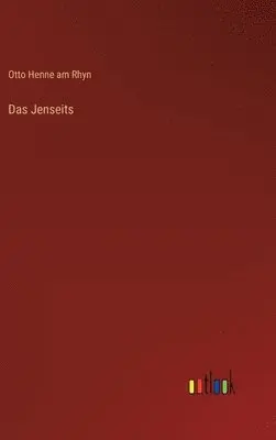 Otto Henne Am Rhyn - Jenseits, Inbunden. Tillgänglighet: Lägg i varukorg
