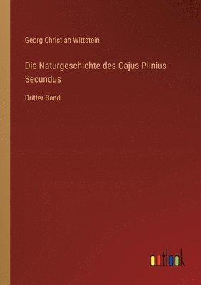 Naturgeschichte des Cajus Plinius Secundus
