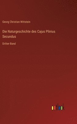 Naturgeschichte des Cajus Plinius Secundus