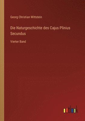 Naturgeschichte des Cajus Plinius Secundus