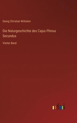 Naturgeschichte des Cajus Plinius Secundus