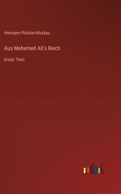 Aus Mehemed Ali's Reich:Erster Theil