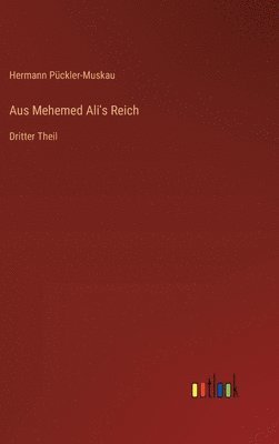 Aus Mehemed Ali's Reich: Dritter Theil