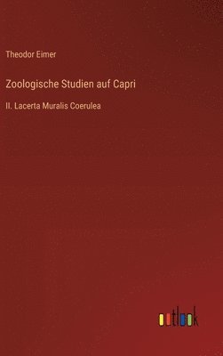 Theodor Eimer - Zoologische Studien auf Capri, Inbunden
