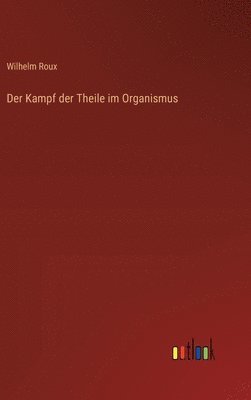 Der Kampf der Theile im Organismus