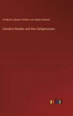 Caroline Neuber und ihre Zeitgenossen