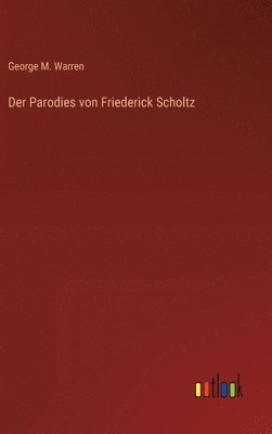 Parodies von Friederick Scholtz
